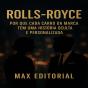 Rolls-Royce: Por Que Cada Carro Da Marca Tem Uma História Oculta E Personalizada. - Preview