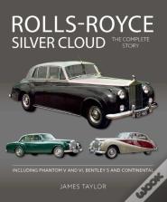 Rolls-Royce Silver Cloud - The Complete Story
