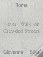 Roma - Never Walk On Crowded Streets