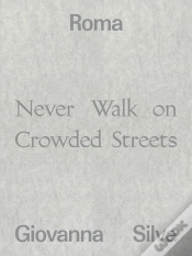 Capa do artigo Roma - Never Walk On Crowded Streets
