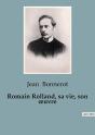Romain Rolland Sa Vie Son Uvre - Preview