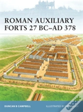 Roman Auxiliary Forts 27 Bcâ€“Ad 378