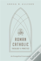 Roman Catholic Theology And Practice