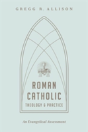 Roman Catholic Theology And Practice - Preview