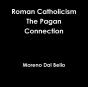 Roman Catholicism The Pagan Connection - Preview