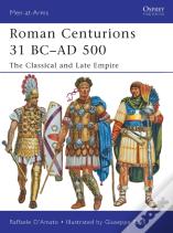 Roman Centurions 31 Bcâ€“Ad 500