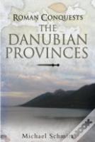 Roman Conquests: The Danube Frontier