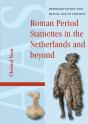 Roman Period Statuettes In The Netherlands And Beyond - Preview