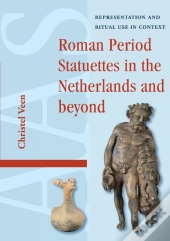 Roman Period Statuettes In The Netherlands And Beyond