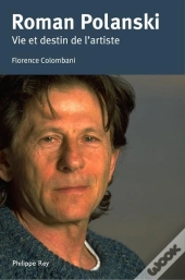 Roman Polanski. Vie Et Destin De L'Artis