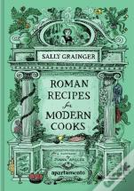 Roman Recipes For Modern Cooks