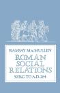 Roman Social Relations, 50 B.C. To A.D. 284 - Preview