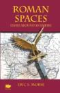 Roman Spaces: Essays Around An Empire - Preview