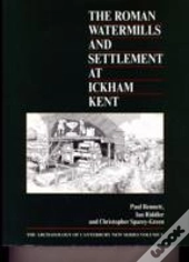Roman Watermills & Settlement At Ickham