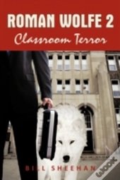 Roman Wolfe 2: Classroom Terror