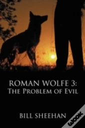 Roman Wolfe 3: The Problem Of Evil