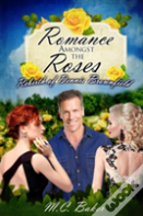 Romance Amongst The Roses
