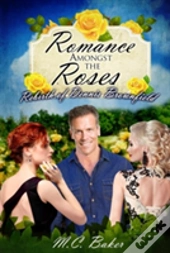 Romance Amongst The Roses