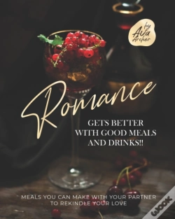 Capa do artigo Romance Gets Better With Good Meals And Drinks!!