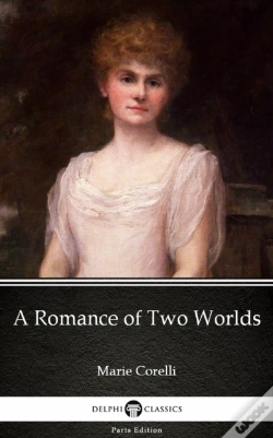 Capa do artigo Romance Of Two Worlds By Marie Corelli - Delphi Classics (Illustrated)