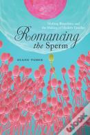 Romancing The Sperm