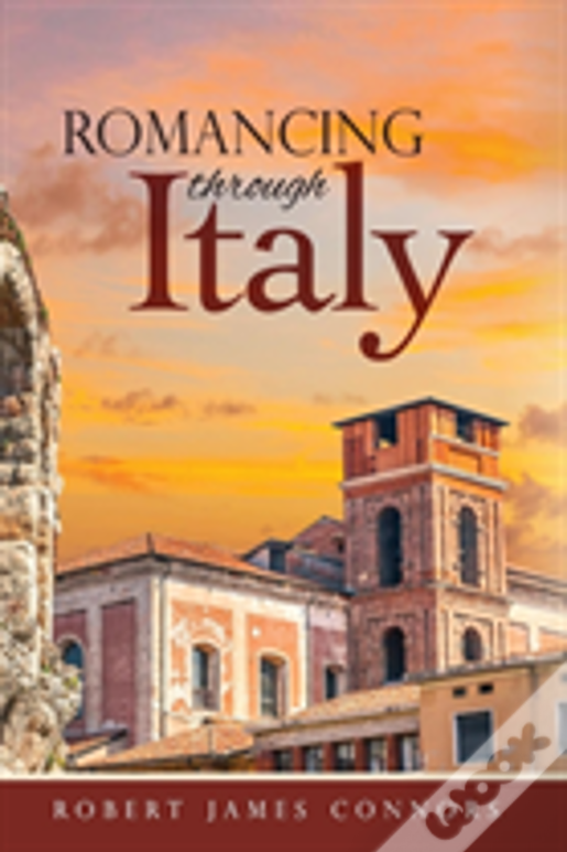 Romancing Through Italy
