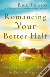 Romancing Your Better Half
