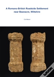 Capa do artigo Romano-British Roadside Settlement Near Beanacre, Wiltshire