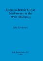 Romano-British Urban Settlements In The West Midlands - Preview