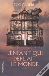Romans - L'Enfant Qui Depliait Le Monde