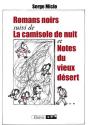 Romans Noirs ; La Camisole De Nuit ; Notes Du Vieux Désert - Preview