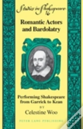 Romantic Actors And Bardolatry