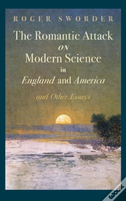 Capa do artigo Romantic Attack On Modern Science In England And America & Other Essays
