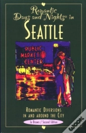 Romantic Days And Nights In Seattle