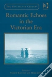Romantic Echoes In The Victorian Era