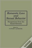 Romantic Love And Sexual Behavior