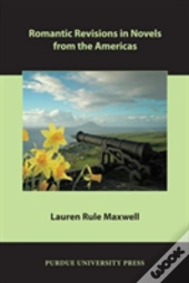 Romantic Revisions In Novels From The Americas