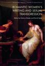 Romantic Womenâ€™S Writing And Sexual Transgression - Preview