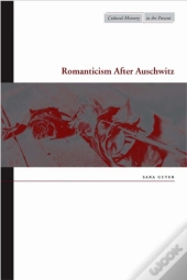 Romanticism After Auschwitz