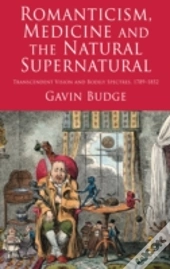 Romanticism, Medicine And The Natural Supernatural