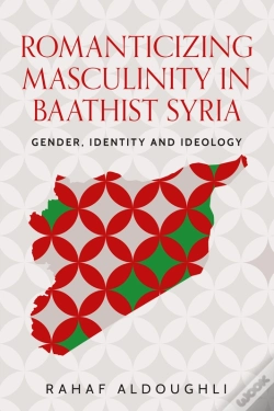 Capa do artigo Romanticizing Masculinity In Baathist Syria