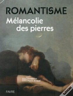 Capa do artigo Romantisme: Melancolie Des Pierres