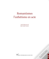 Romantismes, L'Esthétique En Acte