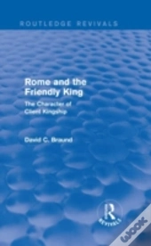 Rome And The Firendly King (Routledge Revivals)