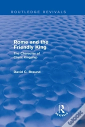 Rome And The Friendly King (Routledge Revivals)