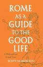 Rome As A Guide To The Good Life - Preview