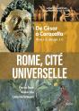 Rome, Cité Universelle  : De César À Caracalla (70 Av. J.-C. - 212 Apr. J.-C.) - Preview