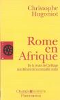 Rome En Afrique ; De La Chute De Carthage Aux Débuts De La Conquête Arabe - Preview