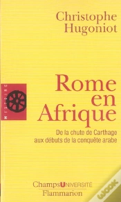 Capa do artigo Rome En Afrique ; De La Chute De Carthage Aux Débuts De La Conquête Arabe