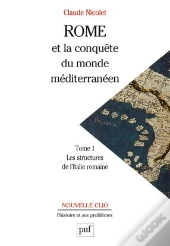 Rome Et La Conquête Du Monde Méditerranéen (264-27 Av.J.-C.) Tome 1 ; Les Structures De L'Italie Romaine